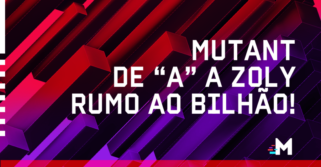 Mutant anuncia aquisição da Zoly